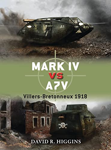 Mark IV vs A7V: Villers-Bretonneux 1918 (Duel, Band 49)